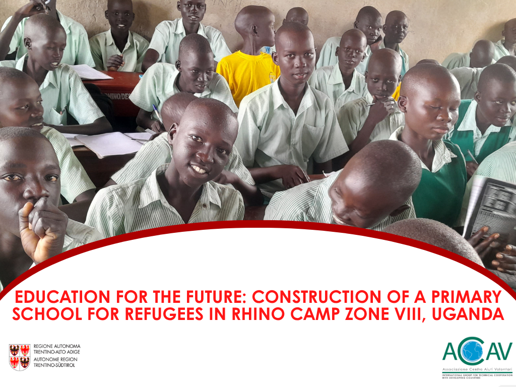 EDUCATION FOR THE FUTURE: CONSTRUCTION OF A PRIMARY SCHOOL FOR REFUGEES IN RHINO CAMP ZONE VIII, UGANDA